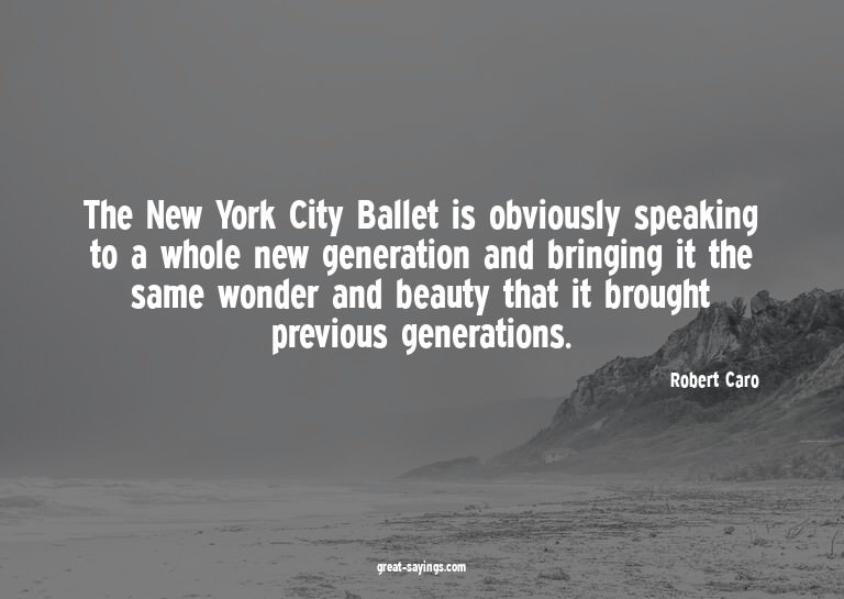 The New York City Ballet is obviously speaking to a who