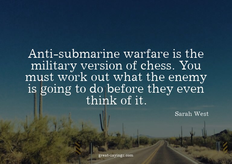 Anti-submarine warfare is the military version of chess