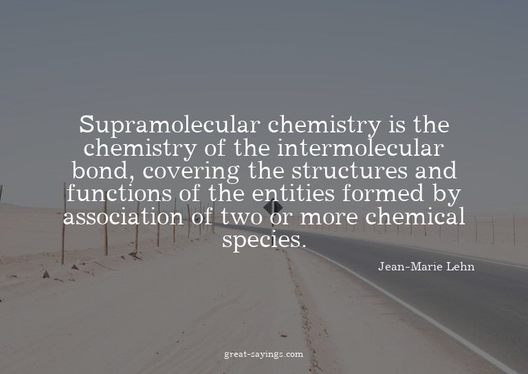 Supramolecular chemistry is the chemistry of the interm