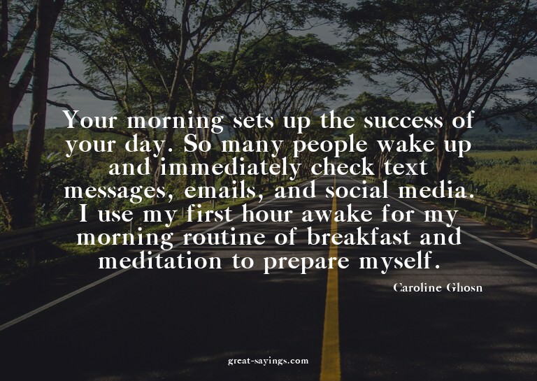 Your morning sets up the success of your day. So many p