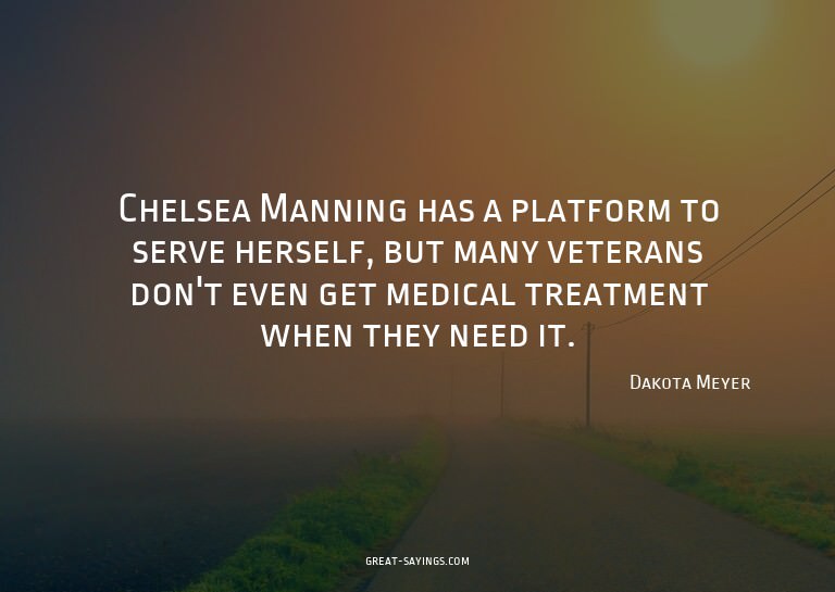 Chelsea Manning has a platform to serve herself, but ma