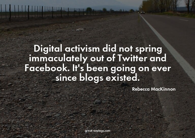 Digital activism did not spring immaculately out of Twi