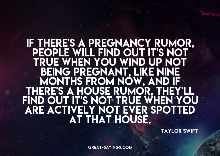 If there's a pregnancy rumor, people will find out it's