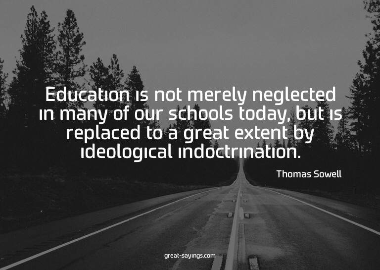 Education is not merely neglected in many of our school