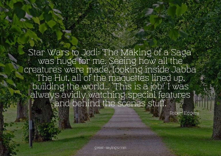 Star Wars to Jedi: The Making of a Saga' was huge for m