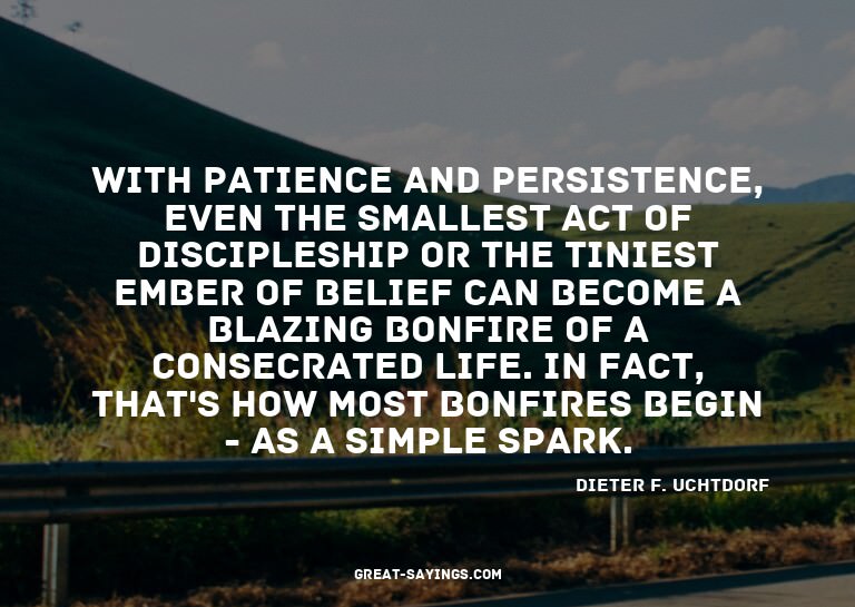With patience and persistence, even the smallest act of