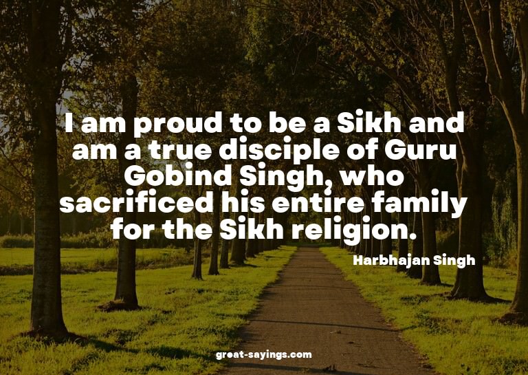 I am proud to be a Sikh and am a true disciple of Guru
