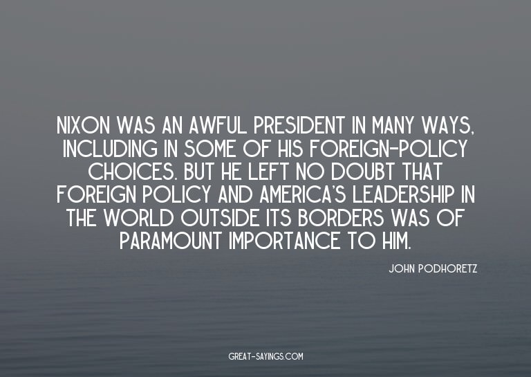 Nixon was an awful president in many ways, including in
