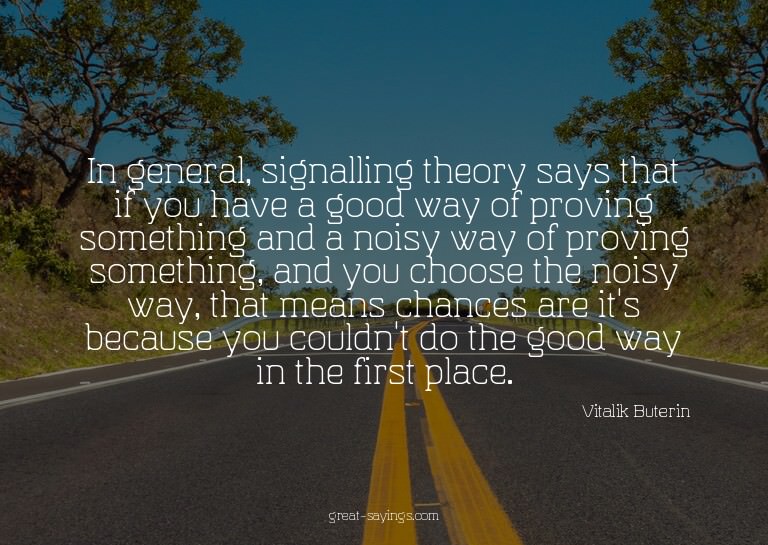 In general, signalling theory says that if you have a g