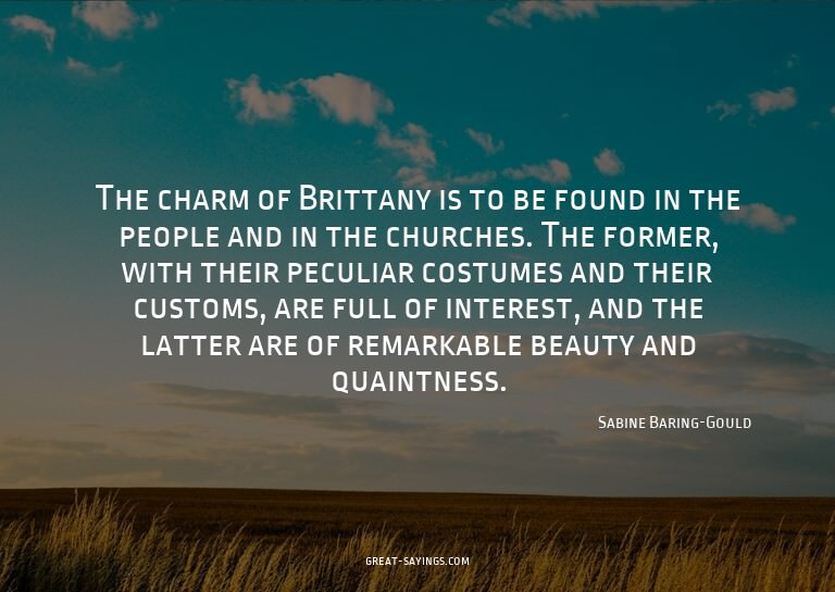 The charm of Brittany is to be found in the people and