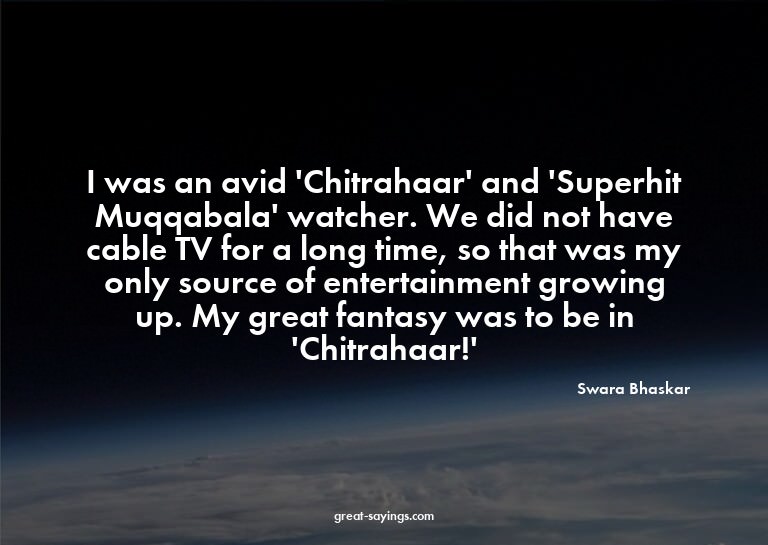 I was an avid 'Chitrahaar' and 'Superhit Muqqabala' wat