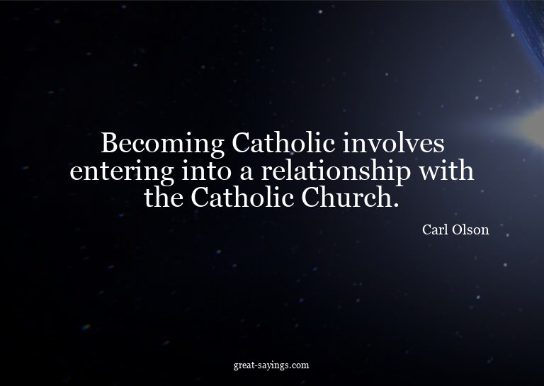 Becoming Catholic involves entering into a relationship