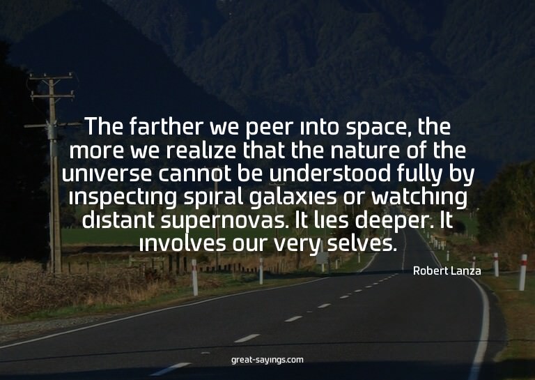 The farther we peer into space, the more we realize tha