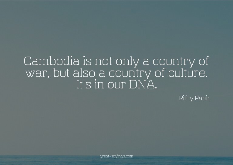 Cambodia is not only a country of war, but also a count