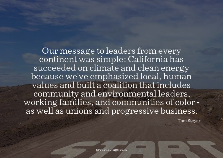 Our message to leaders from every continent was simple: