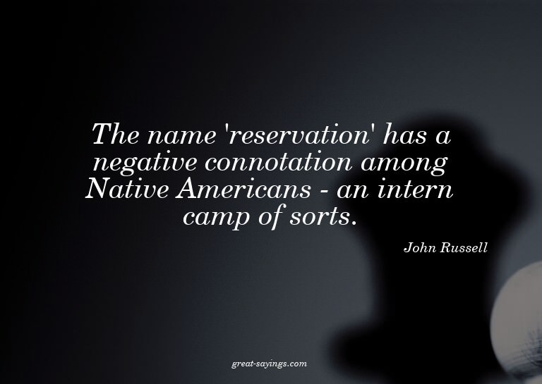The name 'reservation' has a negative connotation among