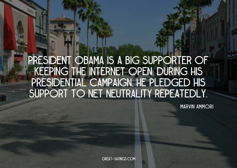 President Obama is a big supporter of keeping the Inter