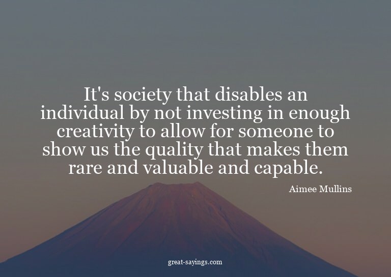 It's society that disables an individual by not investi
