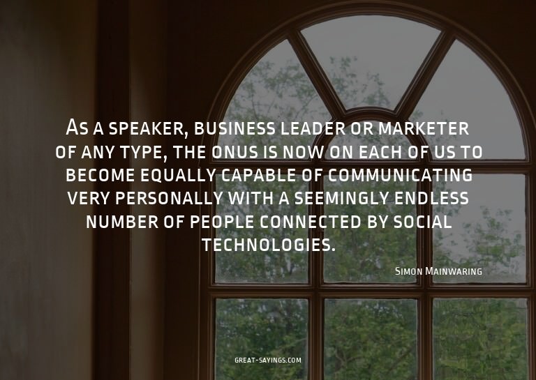 As a speaker, business leader or marketer of any type,