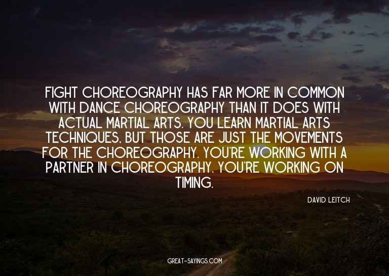 Fight choreography has far more in common with dance ch
