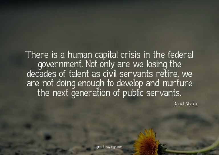 There is a human capital crisis in the federal governme