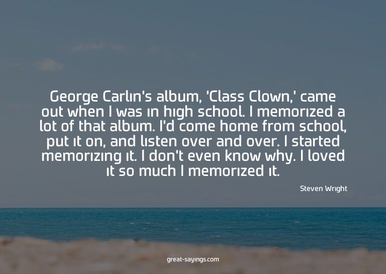 George Carlin's album, 'Class Clown,' came out when I w