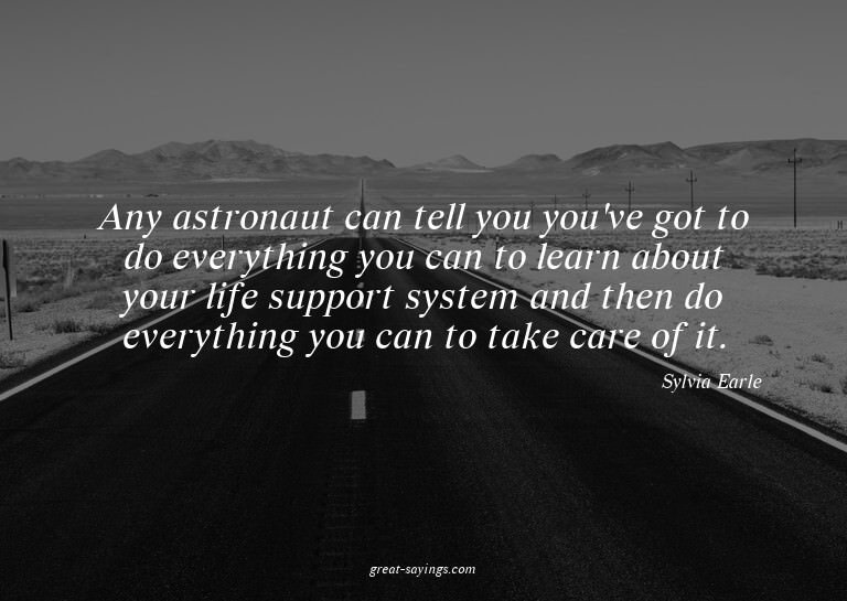 Any astronaut can tell you you've got to do everything