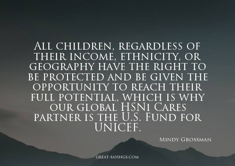 All children, regardless of their income, ethnicity, or