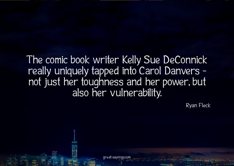 The comic book writer Kelly Sue DeConnick really unique