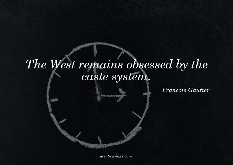 The West remains obsessed by the caste system.

