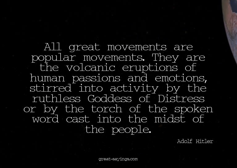 All great movements are popular movements. They are the