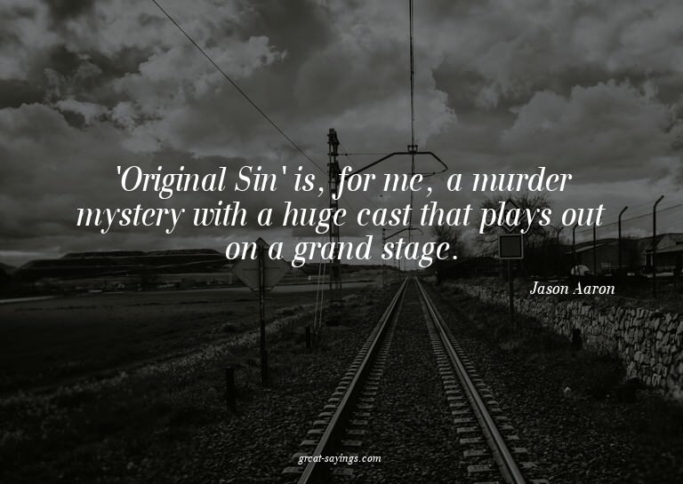 'Original Sin' is, for me, a murder mystery with a huge