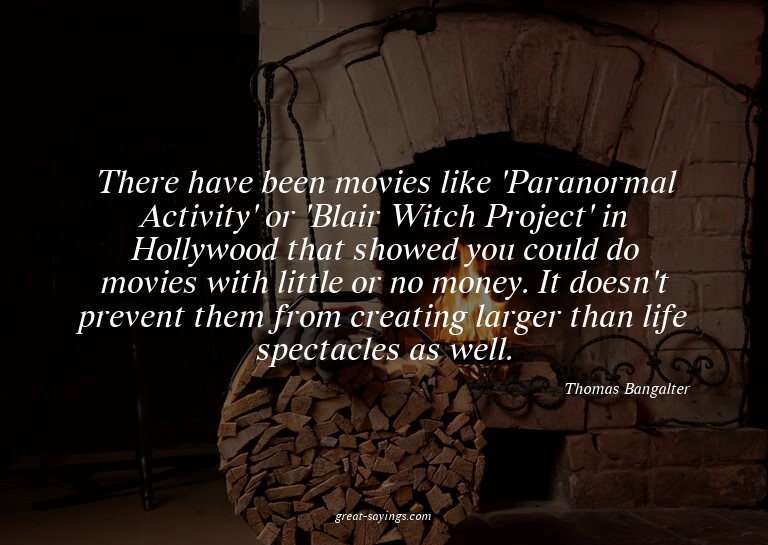 There have been movies like 'Paranormal Activity' or 'B