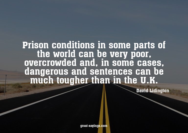 Prison conditions in some parts of the world can be ver