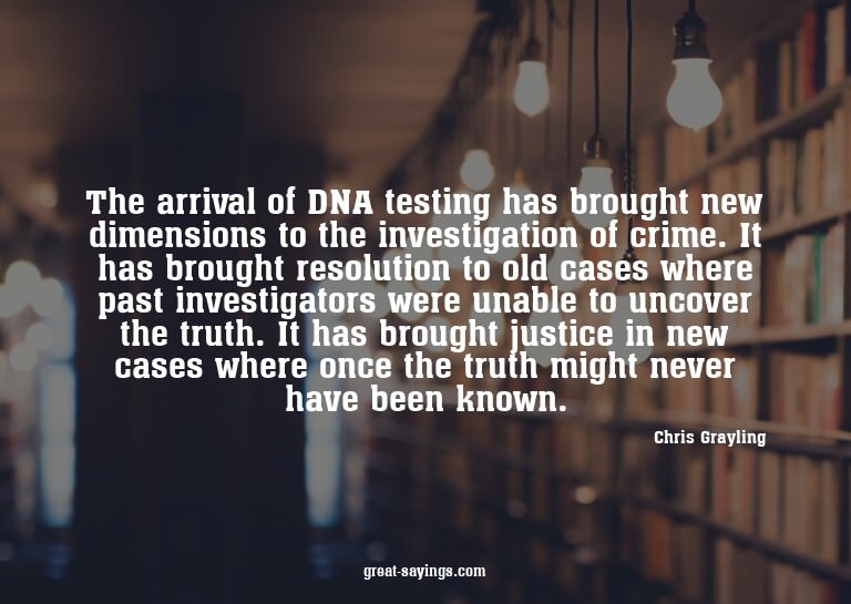 The arrival of DNA testing has brought new dimensions t