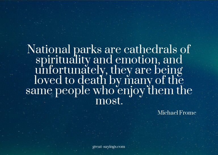 National parks are cathedrals of spirituality and emoti