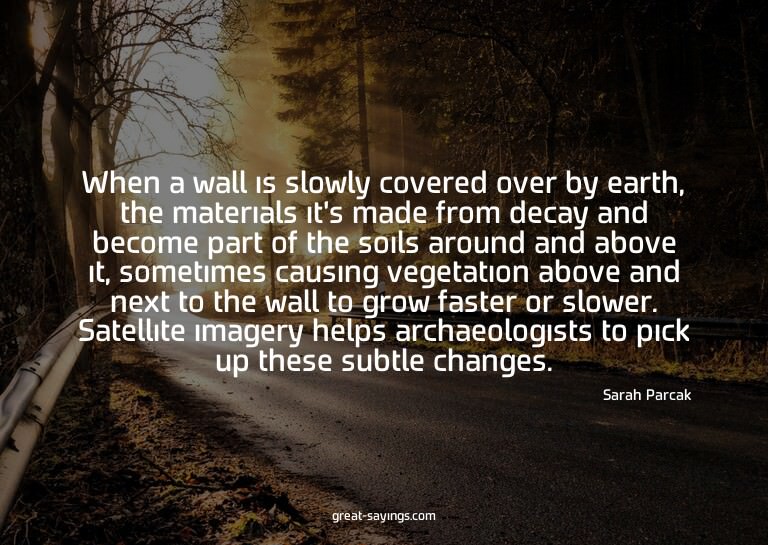 When a wall is slowly covered over by earth, the materi