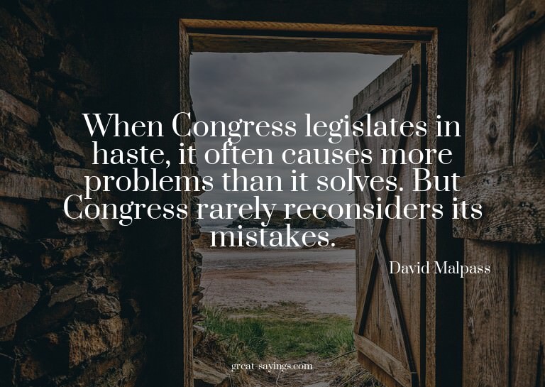 When Congress legislates in haste, it often causes more