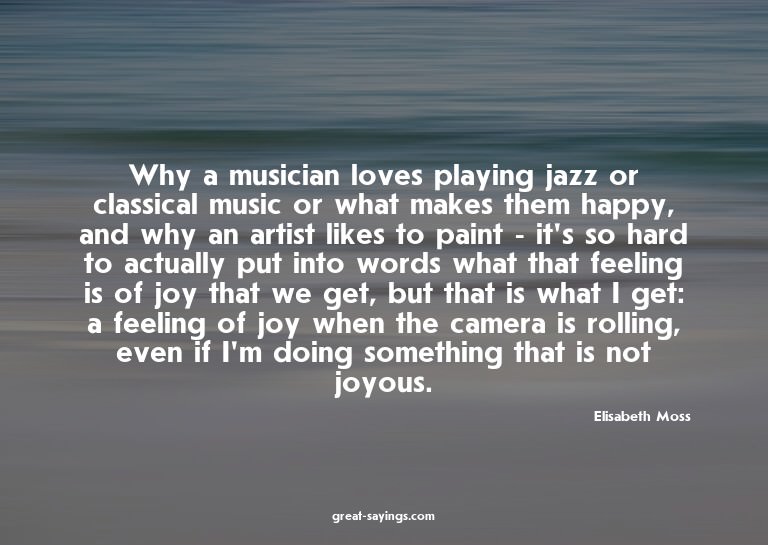 Why a musician loves playing jazz or classical music or
