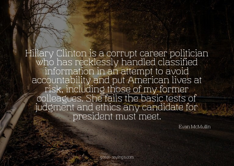 Hillary Clinton is a corrupt career politician who has