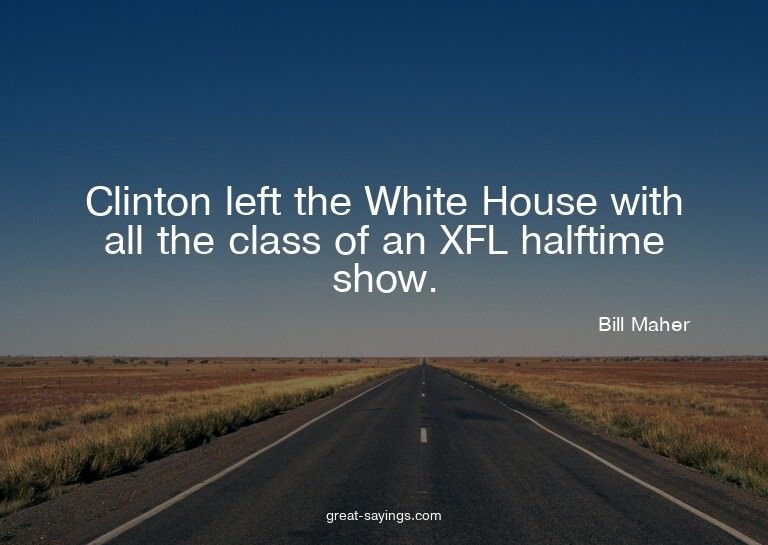 Clinton left the White House with all the class of an X
