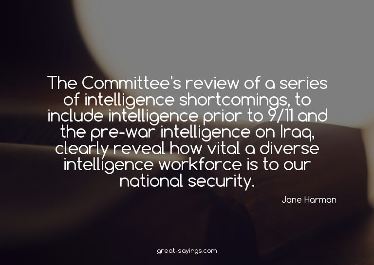 The Committee's review of a series of intelligence shor