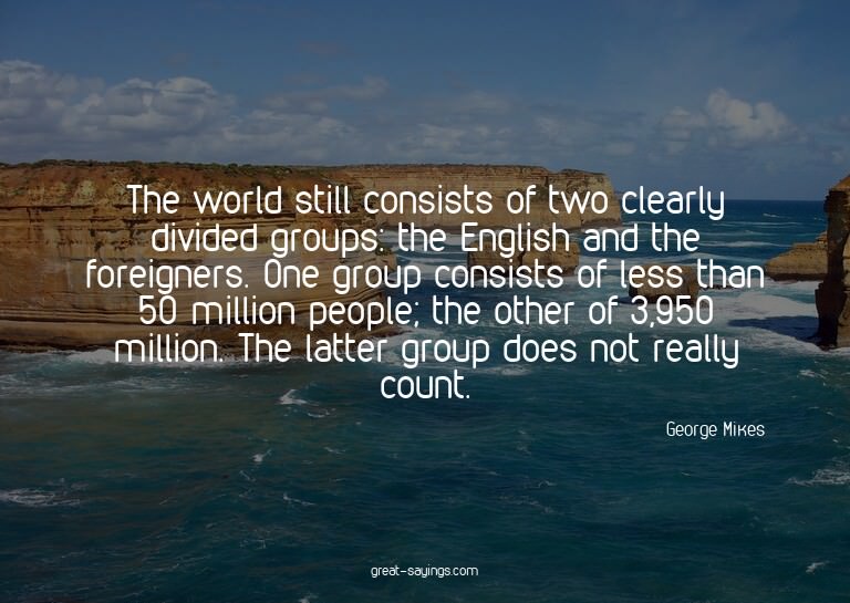 The world still consists of two clearly divided groups: