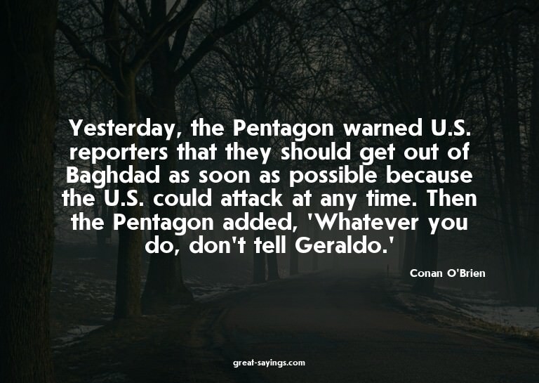 Yesterday, the Pentagon warned U.S. reporters that they