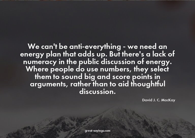 We can't be anti-everything - we need an energy plan th