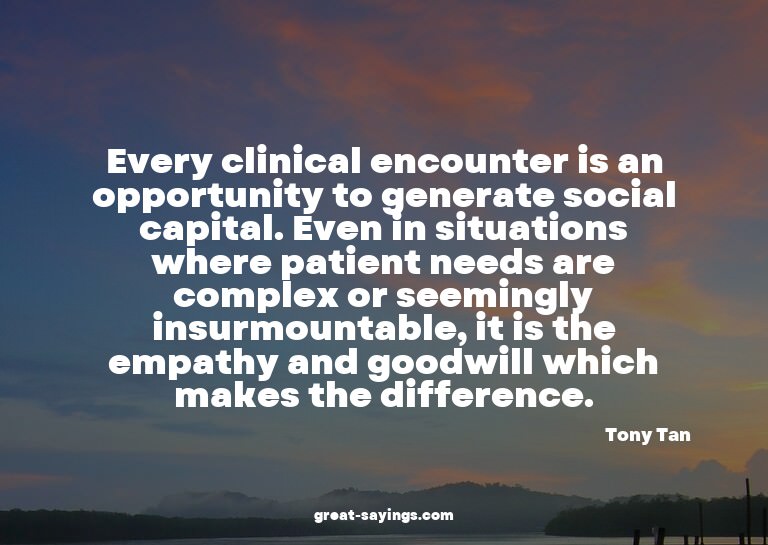 Every clinical encounter is an opportunity to generate