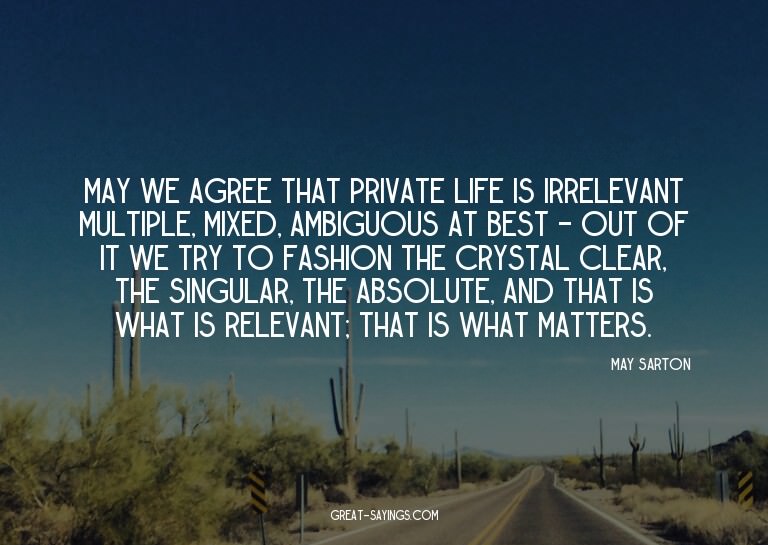 May we agree that private life is irrelevant? Multiple,