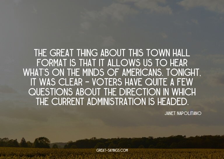The great thing about this town hall format is that it