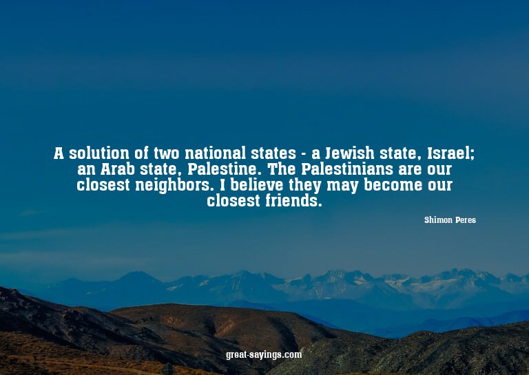 A solution of two national states - a Jewish state, Isr