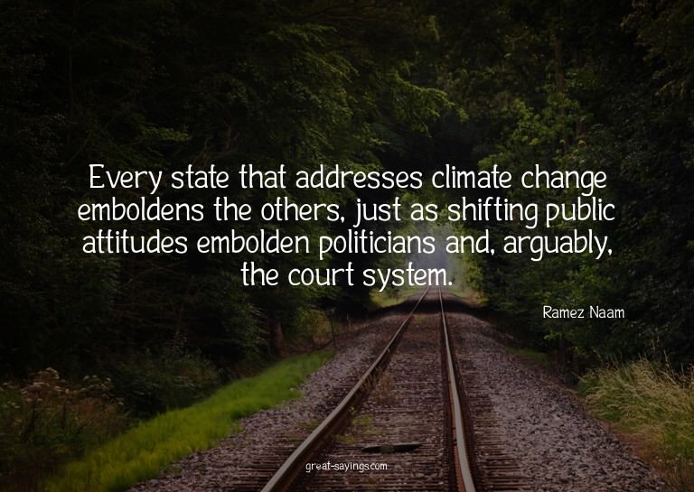 Every state that addresses climate change emboldens the
